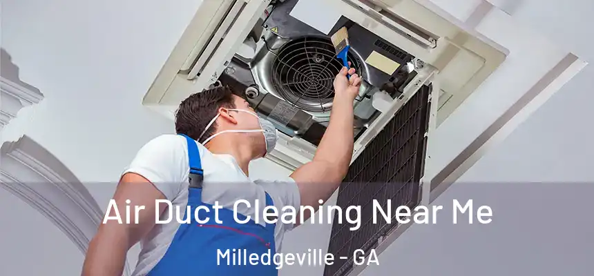  Air Duct Cleaning Near Me Milledgeville - GA