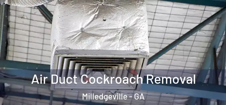  Air Duct Cockroach Removal Milledgeville - GA