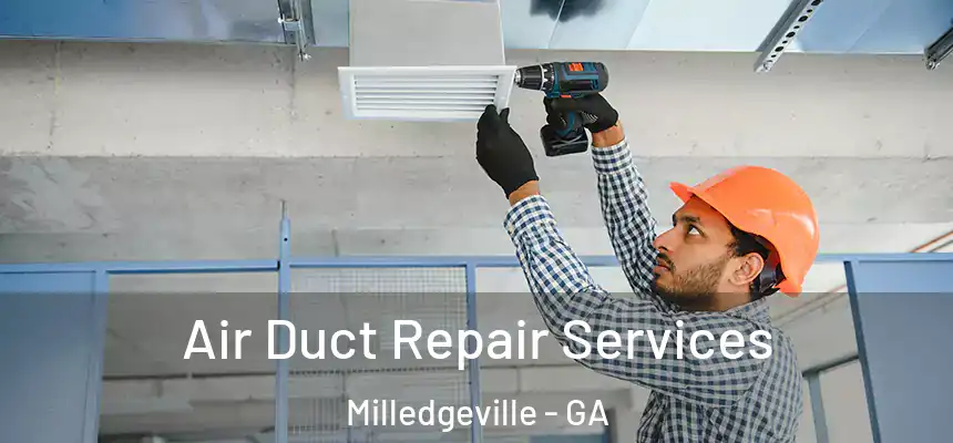  Air Duct Repair Services Milledgeville - GA