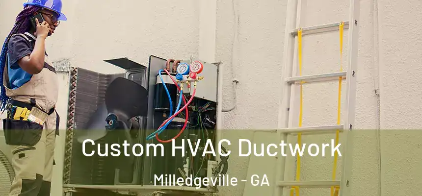  Custom HVAC Ductwork Milledgeville - GA