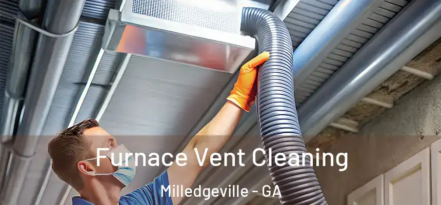  Furnace Vent Cleaning Milledgeville - GA