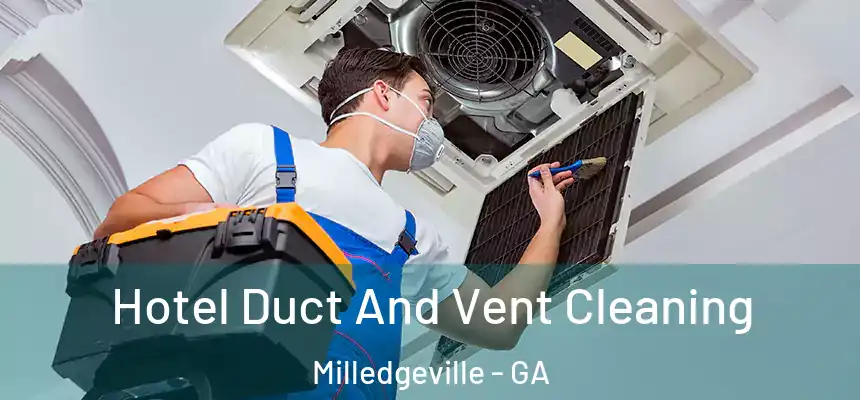  Hotel Duct And Vent Cleaning Milledgeville - GA