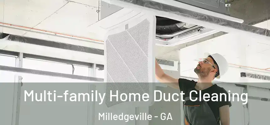  Multi-family Home Duct Cleaning Milledgeville - GA