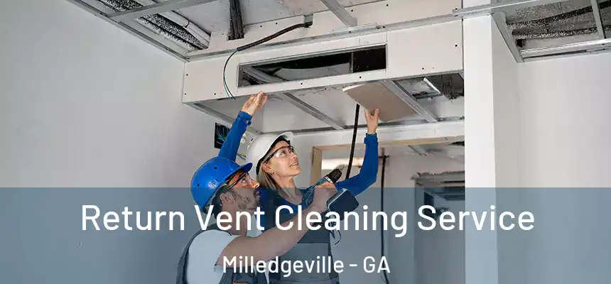  Return Vent Cleaning Service Milledgeville - GA