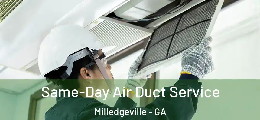  Same-Day Air Duct Service Milledgeville - GA