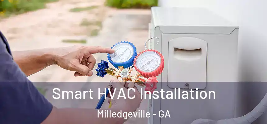  Smart HVAC Installation Milledgeville - GA
