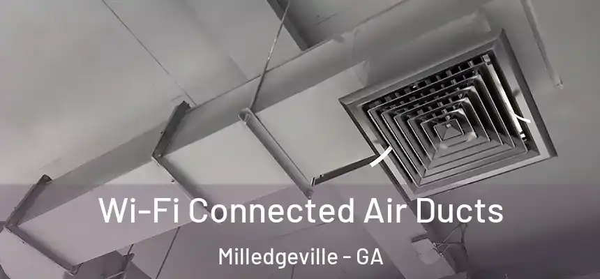  Wi-Fi Connected Air Ducts Milledgeville - GA